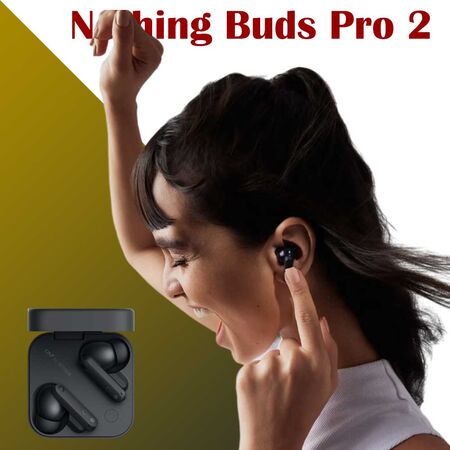 Nothing Buds Pro 2 Earbuds